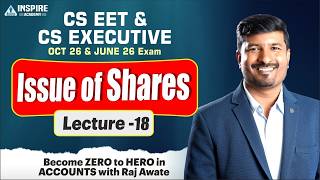 CSEET FREE Accounts l CS Executive CAFM l Issue of shares L 18 | June / Oct 2026 | Prof Raj Awate