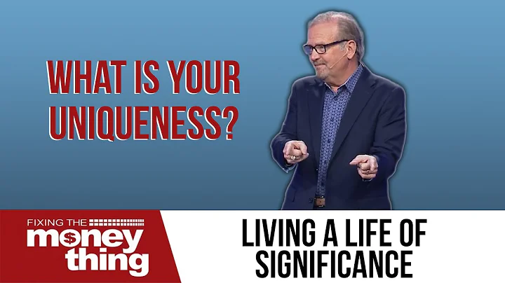 What is Your Uniqueness? Living a Life of Signific...