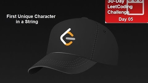 First Unique Character in a String [May LeetCoding Challenge] Day 5 in Python,C++,Java