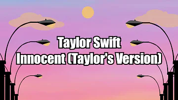 Taylor Swift - Innocent (Taylor's Version) lyric video