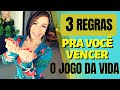 3 REGRAS ESSENCIAIS PRA VOCÊ VENCER O JOGO DA VIDA