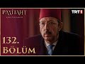 Payitaht Abdülhamid 132. Bölüm