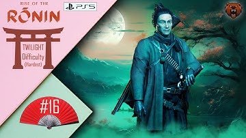 RISE OF THE RONIN PS5 Walkthrough Gameplay Part 16 | TWILIGHT Difficulty | Full Game @ddyutams