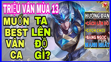 Triệu vân mùa 13 | Lên đồ, phù hiệu và Bảng ngọc triệu vân mùa 13 chuẩn nhất liên quân mobile