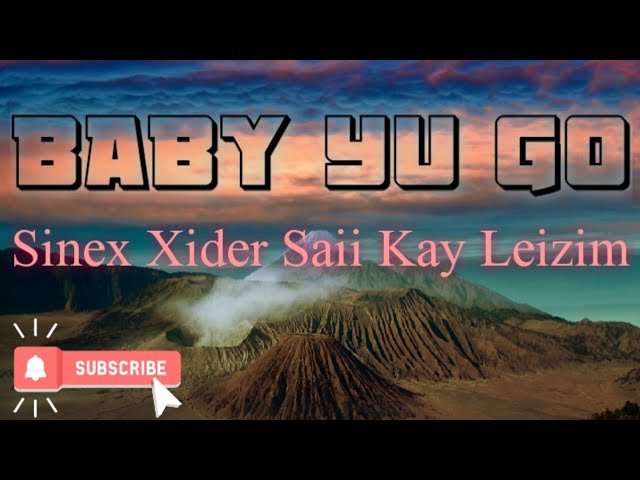 Sinex Xinder x Saii Kay x Laizim || BABY YU GO 🇵🇬2021