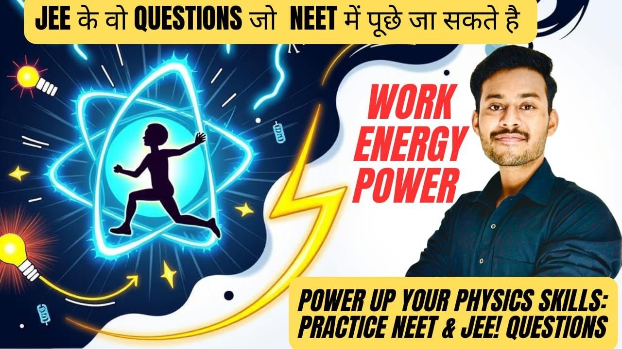 “Work, Energy & Power | JEE Main 2025 Expected Questions | NEET Important Problems Solved”