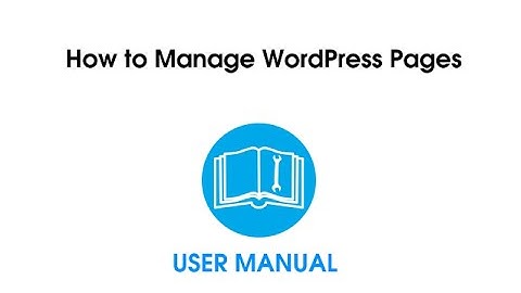 How to manage WordPress Pages