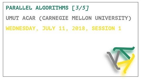 Parallel Algorithms [3/5] - Umut Acar - OPLSS 2018