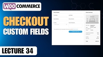 How to Add Custom Fields in WooCommerce Checkout Page - WordPress Lecture - 34