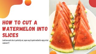 How to cut a Watermelon into slices - Easy way to cut a WATERMELON shorts