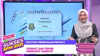 Sukses SPM (2021) - Pecutan | Perniagaan: Kertas 2 - Format dan Teknik Mendapat Markah Sukses SPM (2021) - Pecutan | Perniagaan: Kertas 2 - Format dan Teknik Mendapat Markah