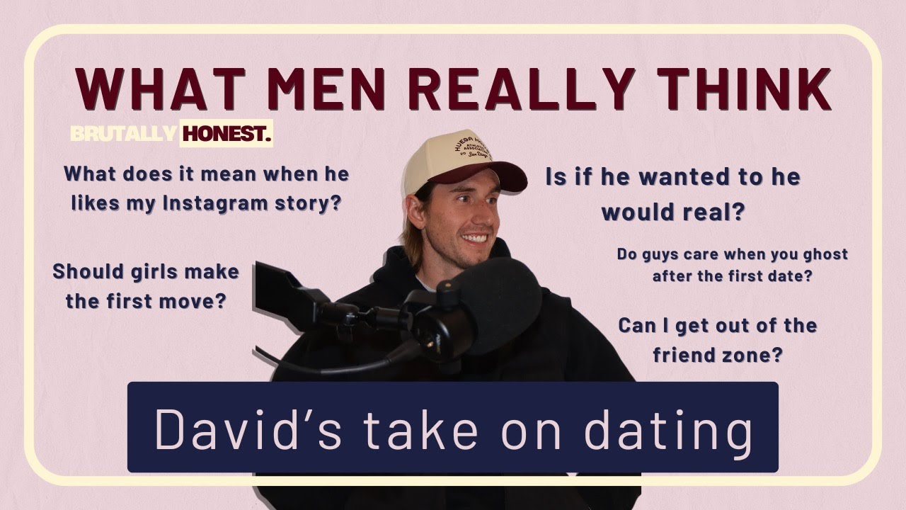 What Men Really Think — David's Take on Dating