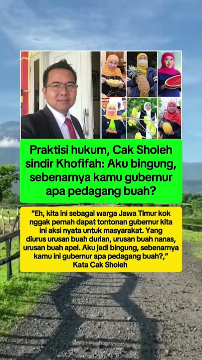 cak sholeh sindir khofifah yang sibuk urusan buah daripada urus rakyat #gubernurjatim