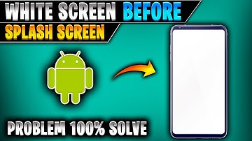 Solve white/black screen problem before splash screen | White screen before app opening solve