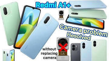 Redmi A1 and A1+ how to fix camera not working without replacement of camera 