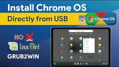 Install Chrome OS directly from USB   No Linux Mint or Grub2Win   Rufus Bootable USB 2021