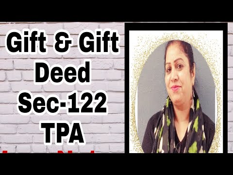 Gift & Gift Deed- Sec-122, TPA, Meaning, Definition, Essential Elements