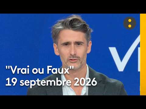 Menaces de la Russie, logement sociaux, priorité nationale… "Vrai ou Faux" du 19 septembre 2026
