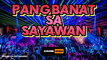 NONSTOP PANGBANAT SA SAYAWAN | BOUNCE MIX |  USB FLASH DRIVE AVAILABLE HERE | DJRANEL REMIX