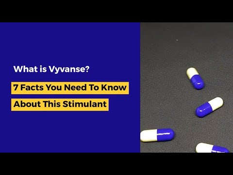 What is Vyvanse? 7 Facts You Need To Know About This Stimulant thumbnail