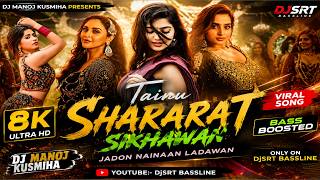 Tainu Shararat Sikhawan 🔥 TikTok Mashup #2026 | Heavy Bass Remix | DJSRT BASSLINE