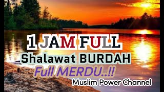 SHALAWAT BURDAH FULL 1 JAM NONSTOP~MUSLIM POWER CHANNEL