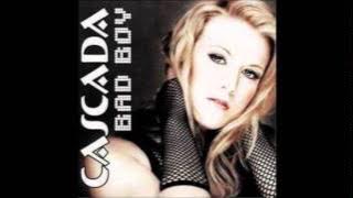 Cascada- Bad Boy (Radio Edit)