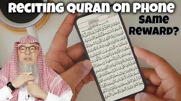 Can we read Quran on Phone, Pad etc, do we get the same reward #Assim #assimalhakeem assim al hakeem