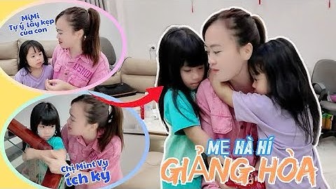 Chị Mint Vy Và Em MiMi Family Dỗi Nhau Mẹ Hà Hà Hí Làm Người Phán Xử Hòa Giải Cho Hai Chị Em