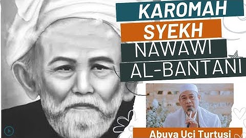 Karomah Syekh Nawawi al-Bantani l Abuya Uci Turtusi
