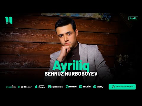 Behruz Nurboboyev — Ayriliq (audio 2024)