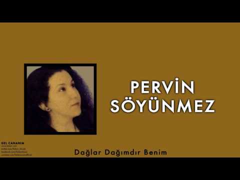 Pervin Söyünmez - Dağlar Dağımdır Benim [ Gel Cananım © 2004 Kalan Müzik ]