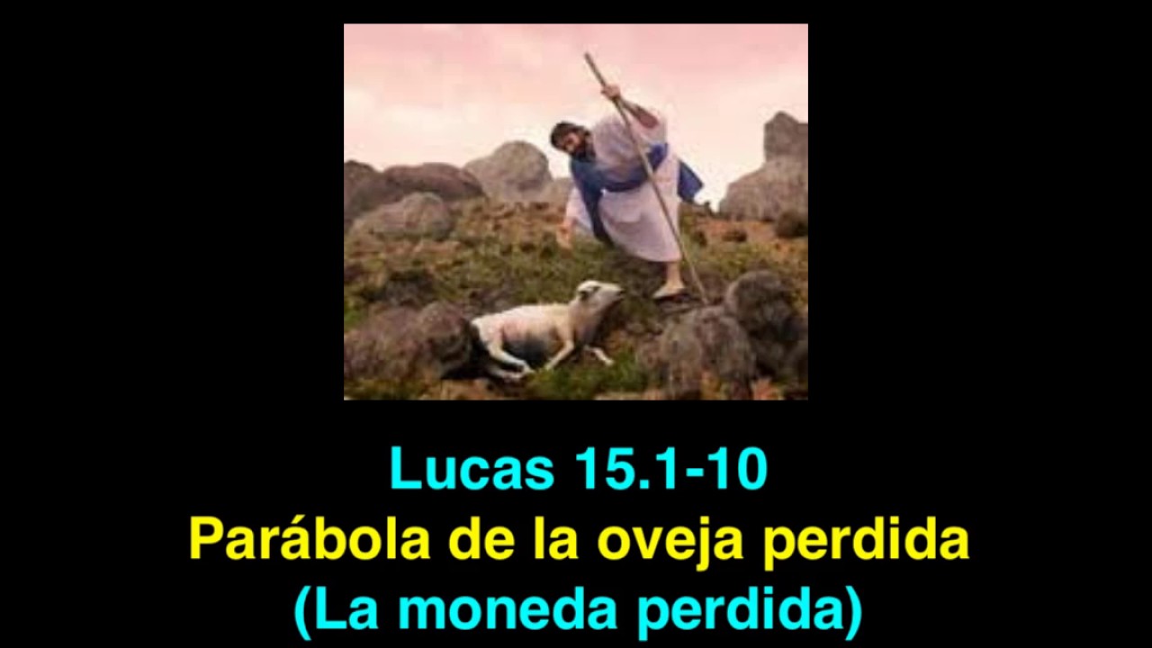 Lucas 15 1 10 Parábolas De La Moneda Perdida Y De La Oveja Perdida