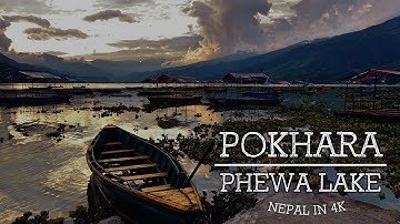 Peace & Relax in Phewa Lake - Pokhara | NEPAL in 4K