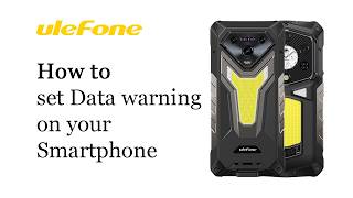 How to set Data warning on your Smartphone | Armor 34 Pro | Ulefone