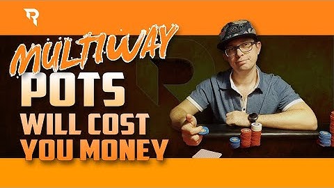 MULTIWAY POTS will cost you MONEY!