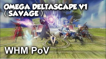 WHM PoV -(Savage) Omega Deltascape V1- FFXIV Stormblood , First Kill