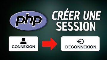 Comment créer une session en PHP  ?
