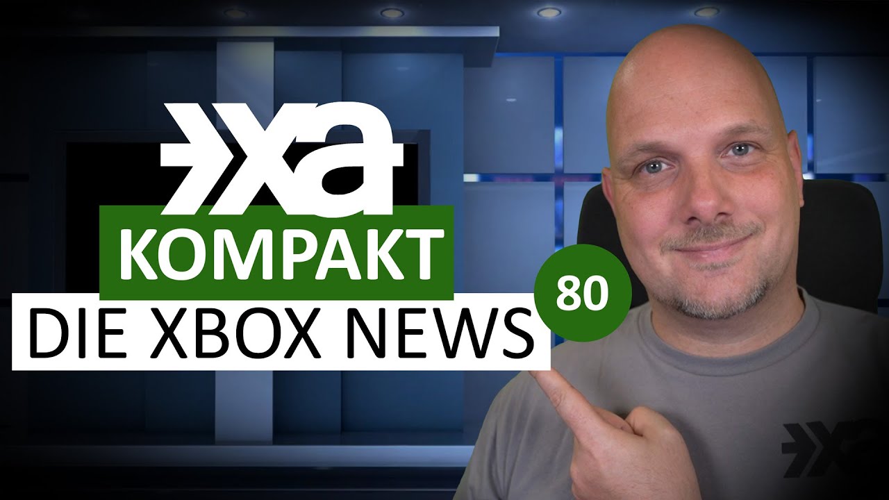 XA Kompakt Folge 80: Die Xbox-News der Woche