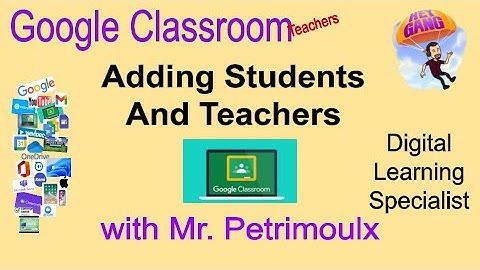 Google Classroom: Adding Students and Teachers