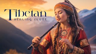 The Sound Of The Tibetan Flute And The Miracle Of Healing  Eliminate Stress And Calm The Mind