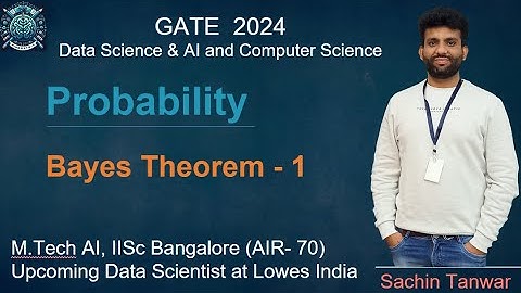 Lec-1.12 Bayes Theorem | Probability | Sachin Sir (IISc AIR 70) | GATE DA 2024 | MindMatrix