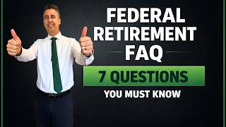 Federal Retirement FAQ: 7 Questions Every FERS Employee Should Know