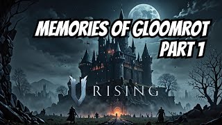 Memories of Gloomrot [1/2] ‒ V Rising Open World PvP w/ Voice Comms