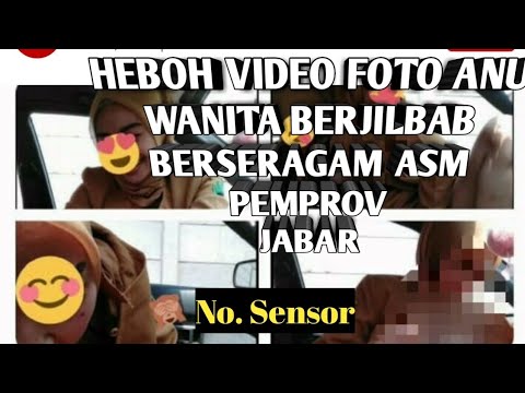 HEBOH,,,VIDEO ADEGAN SYUR WANITA BERHIJAB BERSERAGAM ASN PEMPROV JABAR