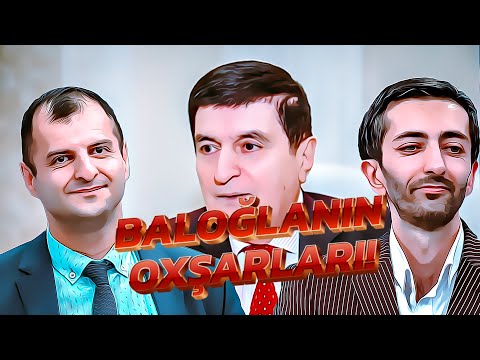 Baloğlanın oxşarları (İlk dəfə bizdə)