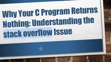 Why Your C Program Returns Nothing: Understanding the stack overflow Issue