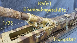 K5 (E) Eisenbahngeschütz / Railroad Gun 'Leopold'  1/35  Trumpeter  Completely built  gebaut