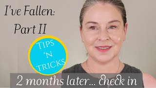 I've Fallen:  The Follow-Up!  Chatty Checking-In on My Progress & Helpful Tips