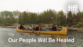OUR PEOPLE WILL BE HEALED Clip | TIFF 2017